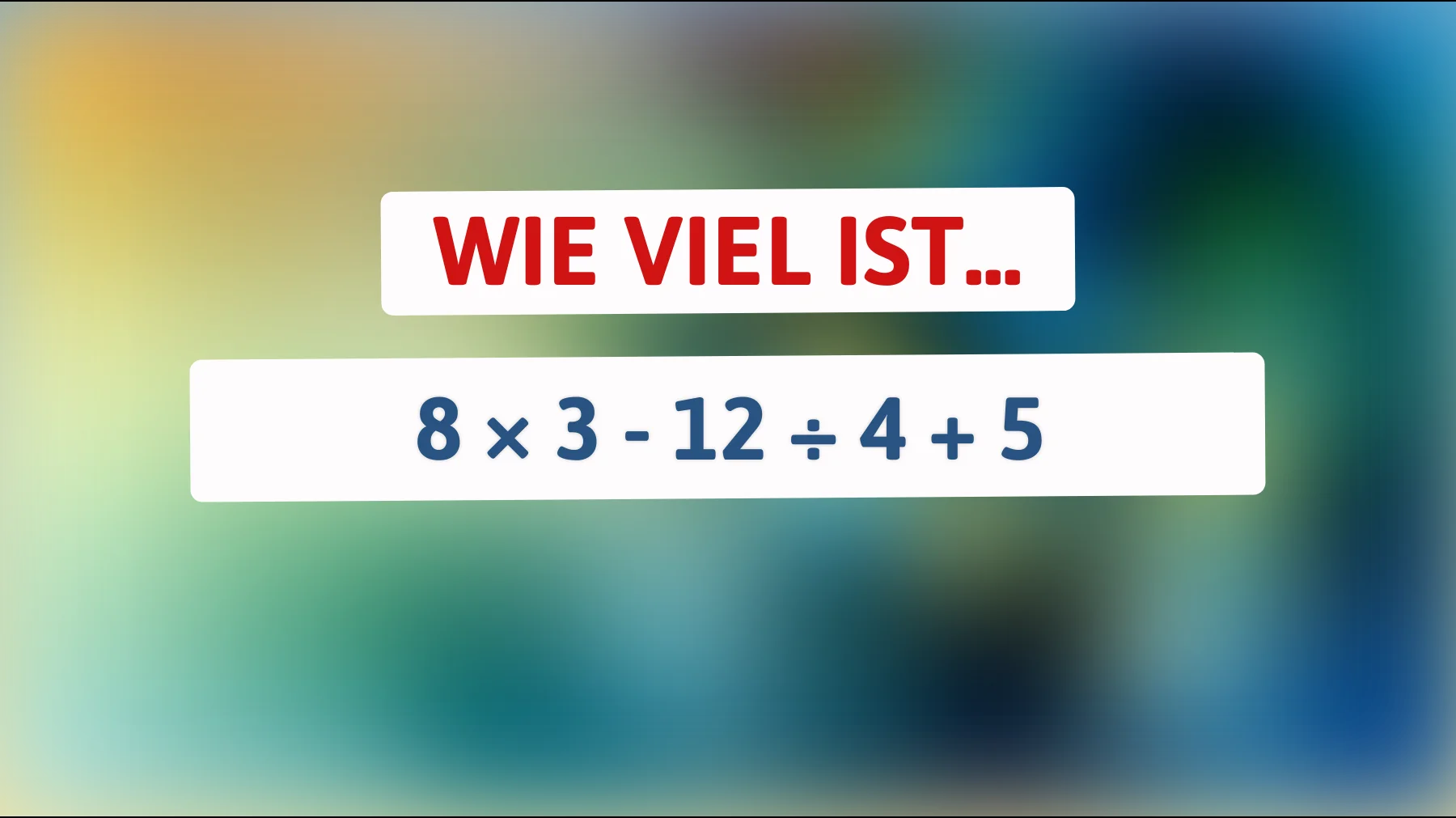 schaffst du diese einfache rechnung wirklich? 90% scheitern an 8 × 3 - 12 ÷ 4 + 5"