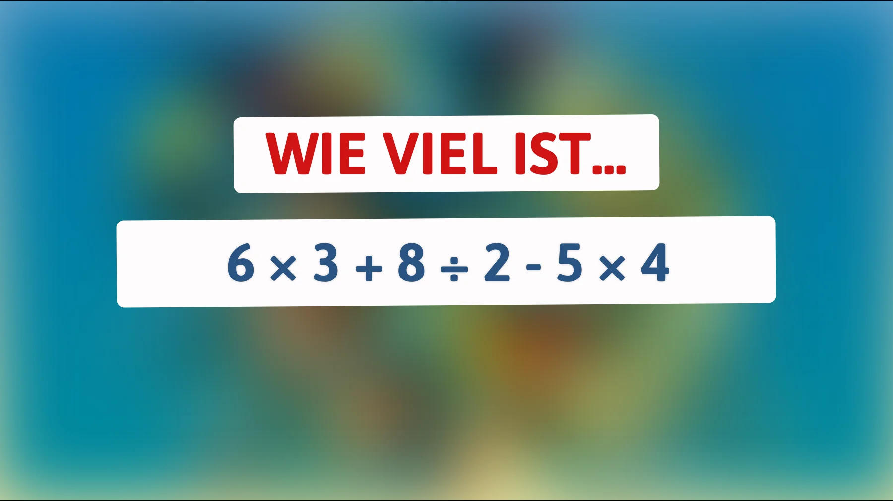 Nur die Schlausten lösen das: Schaffst du diese einfache Rechnung wirklich ohne Fehler?"