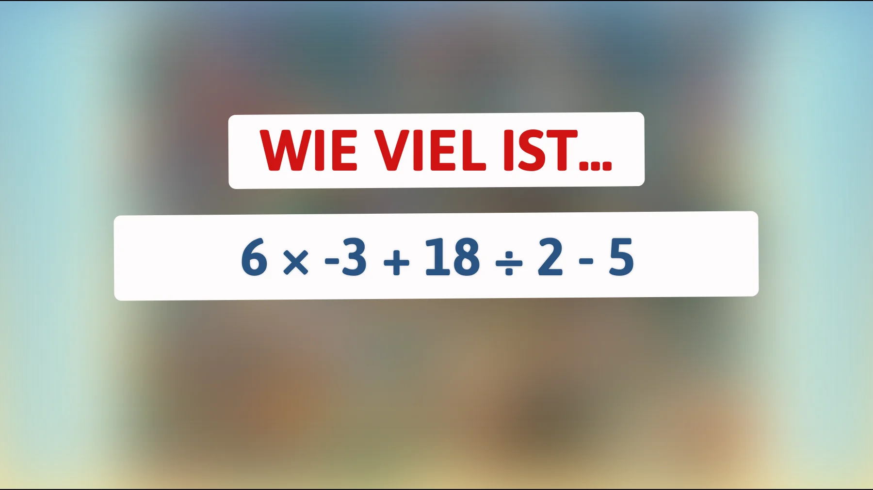 Nur echte Genies lösen das: Schaffst du diese einfache Rechenfalle wirklich?"